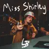 Miss Shirley - Single album lyrics, reviews, download