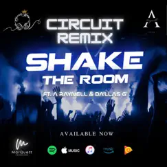 Shake the Room (feat. A. Raynell & DA'LLAS G') [CIRCUIT REMIX] - Single by Circuit Kings album reviews, ratings, credits