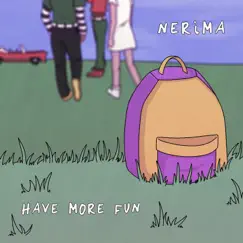 Have More Fun - EP by Nerima album reviews, ratings, credits