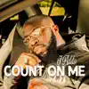 Count On Me - Single album lyrics, reviews, download