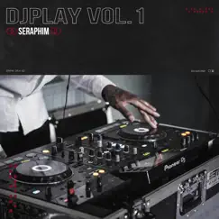 DjPlay Vol.1 by Seraphim album reviews, ratings, credits