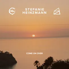 Come on Over - Single by Stefanie Heinzmann, HBz & HAUZ album reviews, ratings, credits
