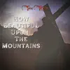 How Beautiful Upon the Mountains song lyrics