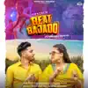 Beat Bajado (feat. Pranjal Dahiya) - Single album lyrics, reviews, download
