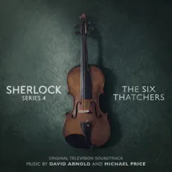 Sherlock Series 4: The Six Thatchers (Original Television Soundtrack) by David Arnold & Michael Price album reviews, ratings, credits