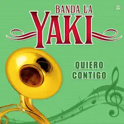 Quiero Contigo - Single by Banda La Yaki album reviews, ratings, credits