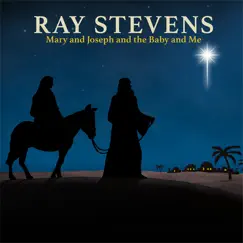 Mary and Joseph and the Baby and Me by Ray Stevens album reviews, ratings, credits
