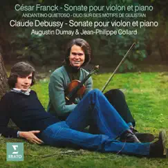 Franck & Debussy: Sonates pour violon et piano - Franck: Andante quietoso & Duo sur des motifs de Gulistan by Jean-Philippe Collard & Augustin Dumay album reviews, ratings, credits