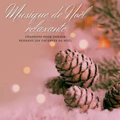 Musique de Noël relaxante - Chansons pour dormir pendant les vacances de Noël by Noel Détente Suite album reviews, ratings, credits