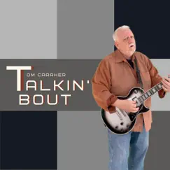 Talkin' Bout - Single by TomCaraherMusic album reviews, ratings, credits