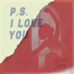 P.S. I Love You - Single by Elvine Harley album reviews, ratings, credits