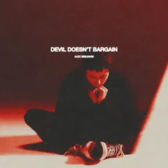 Devil Doesn’t Bargain (Acoustic) - Single by Alec Benjamin album reviews, ratings, credits