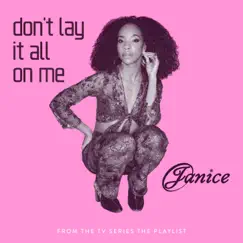 Don't Lay It All On Me - Single by Janice album reviews, ratings, credits