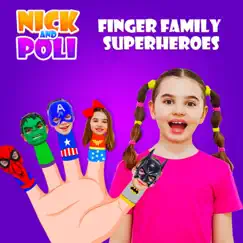 Finger Family Superheroes - Single by Nick and Poli album reviews, ratings, credits