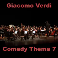 Comedy Theme 7 - Single by Giacomo Verdi album reviews, ratings, credits