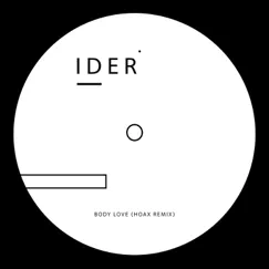 Body Love (HOAX Remix) - Single by IDER album reviews, ratings, credits