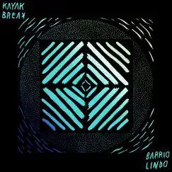 Kayak Break - - EP by Barrio Lindo album reviews, ratings, credits