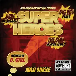 Superheroes (Remix) [feat. Big Boi Plat & the Real John May] Song Lyrics