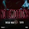 No Emotions (feat. Tafia) - Single album lyrics, reviews, download