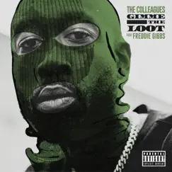 Gimme the Loot (feat. Freddie Gibbs) - Single by The Colleagues album reviews, ratings, credits