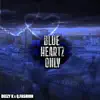 Blue Heartz Only album lyrics, reviews, download