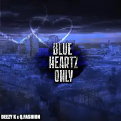 Blue Heartz Only by Deezy K album reviews, ratings, credits