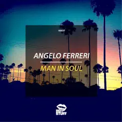 Man In Soul - Single by Angelo Ferreri album reviews, ratings, credits