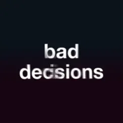 Bad Decisions (Acoustic) Song Lyrics