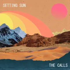 Setting Sun - EP by The Calls album reviews, ratings, credits