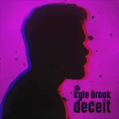 Deceit (feat. Joshua Taipale) - Single by Kyle Brook album reviews, ratings, credits