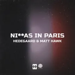 N****s in Paris (HEDEGAARD & Matt Hawk) - Single by Matt Hawk & HEDEGAARD album reviews, ratings, credits