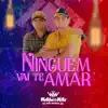 Ninguém Vai Te Amar - Single album lyrics, reviews, download