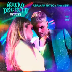 Quiero Decirte - Remixes - Single by Abraham Mateo & Ana Mena album reviews, ratings, credits
