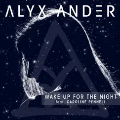 Wake up for the Night (feat. Caroline Pennell) - Single by Alyx Ander album reviews, ratings, credits