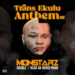Trans Ekulu Anthem 042 (Monstarz) [feat. Scar Da Boogeyman] Song Lyrics