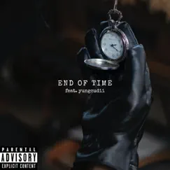 End of Time (feat. Yungcudii) Song Lyrics