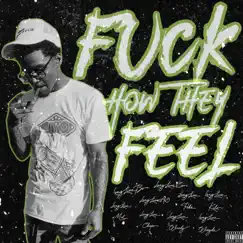 F**k How They Feel by Yung Dazz album reviews, ratings, credits