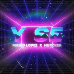 Y SÉ (feat. hurcker) - Single by Mario López album reviews, ratings, credits