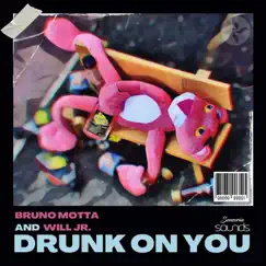Drunk On You - Single by Bruno Motta & Will Jr. album reviews, ratings, credits