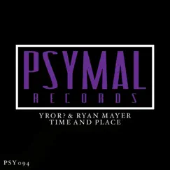 Time and Place - Single by YROR? & Ryan Mayer album reviews, ratings, credits