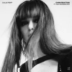 Chain Reaction (feat. GiGi Grombacher) - Single by Callie Reiff album reviews, ratings, credits