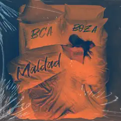 Maldad - Single by BCA & Boza album reviews, ratings, credits