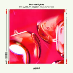 Hit With an Impact (feat. Shayee) - Single by Marvin Sykes & Shayee album reviews, ratings, credits