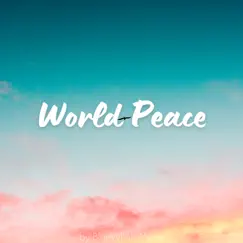 World Peace - Single by BlueWhaleMusic album reviews, ratings, credits