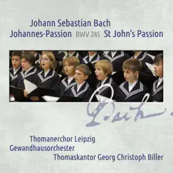 Johann Sebastian Bach: Johannes-Passion / St John Passion BWV 245 by St Thomas's Boys Choir Leipzig, Georg Christoph Biller, Gewandhausorchester, Johann Sebastian Bach, Marcus Ullmann, Gotthold Schwarz, Matthias Rexroth, Ruth Holton & Henryk Böhm album reviews, ratings, credits