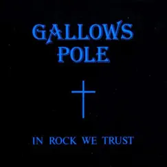 In Rock We Trust (Remaster) by Gallows Pole album reviews, ratings, credits
