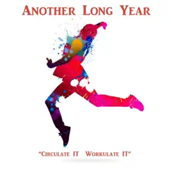Circulate It Workulate It - Single by Another Long Year album reviews, ratings, credits