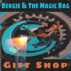 Gift Shop - Single by Bergie & The Magic Bag album reviews, ratings, credits