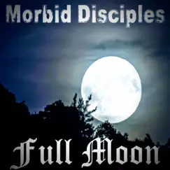 Full Moon - Single by Morbid Disciples album reviews, ratings, credits