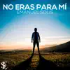 No Eras Para Mí album lyrics, reviews, download